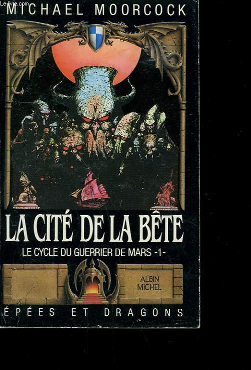 EPEES ET DRAGONS N 1.  LE CYCLE DU GUERRIER DE MARS N1. LA CITE DE LA BETE.