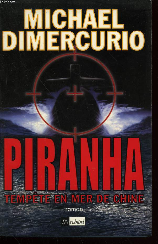 PIRANHA. TEMPETE EN MER DE CHINE.