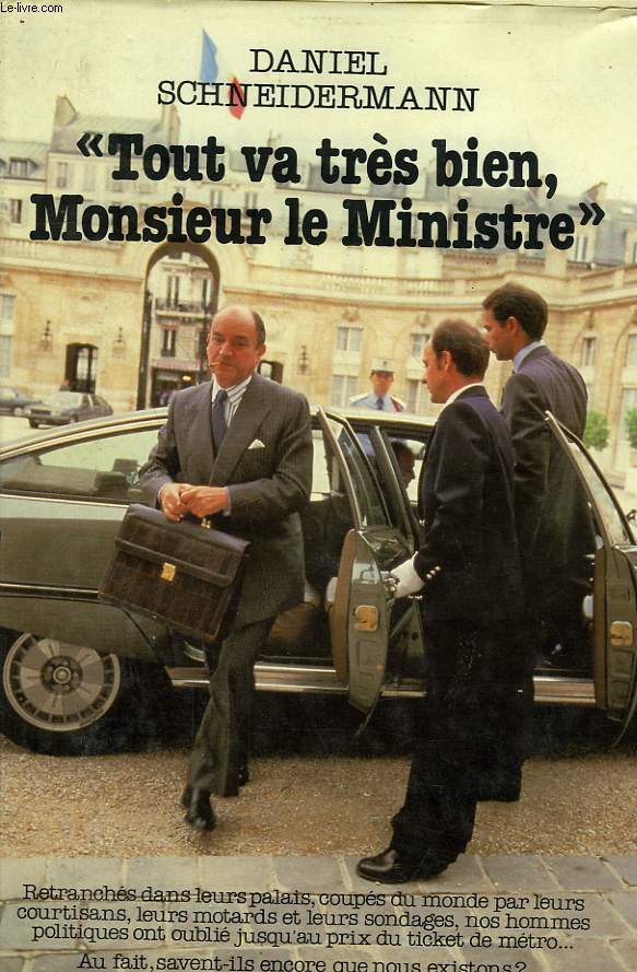TOUT VA TRES BIEN MONSIEUR LE MINISTRE.
