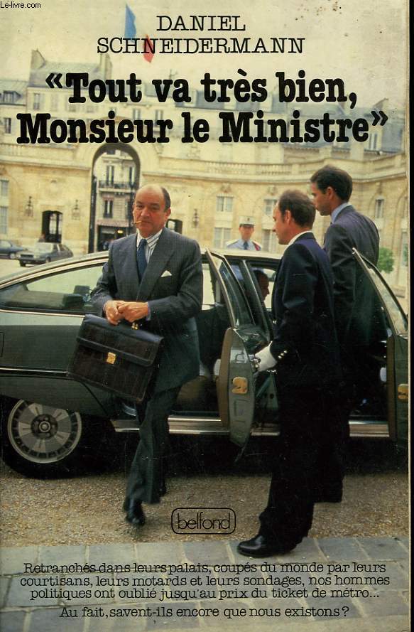 TOUT VA TRES BIEN MONSIEUR LE MINISTRE.