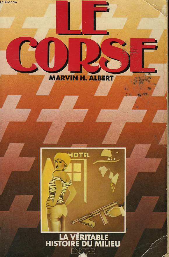 LE CORSE. LA VERITABLE HISTOIRE DU MILIEU.