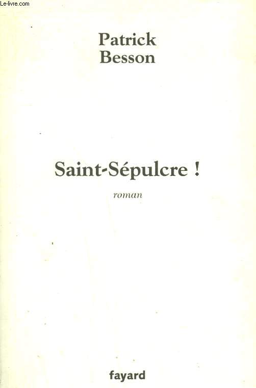 SAINT-SEPULCRE!