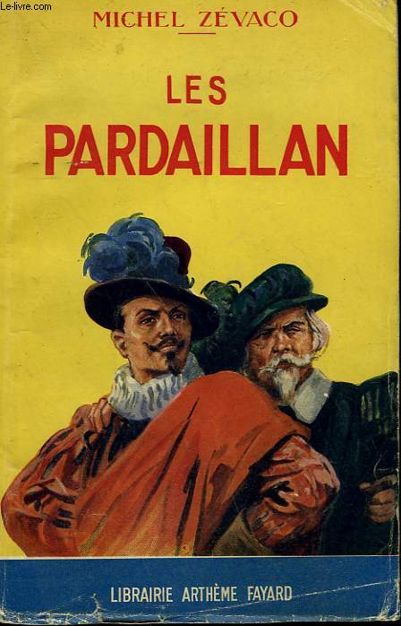 LES PARDAILLAN. COLLECTION LE LIVRE POPULAIRE.