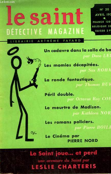LE SAINT DETECTIVE MAGAZINE N  50. LE SAINT JOUE ET PERD PAR LESLIE CHARTERIS SUIVI DE UN CADAVRE DANS LA SALLE DE BAINS PAR DAVE LEIGH SUIVI DE LA RONDE FANTASTIQUE PAR THOMAS BURKE SUIVI DE PERIL DOUBLE PAR OCTAVUS ROY COHEN.