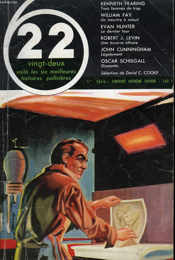 22. VOILA LES MEILLEURES HISTOIRES POLICIERES. 5 EME ANNEE. TROIS FEMMES DE TROP PAR KENNETH FEARING SUIVI DE UN MEURTRE A MINUIT PAR WILLIAM FAY SUIVI DE LE DERNIER TOUR PAR EVAN HUNTER SUIVI DE UNE BIZARRE AFFAIRE PAR ROBERT J. LEVIN .