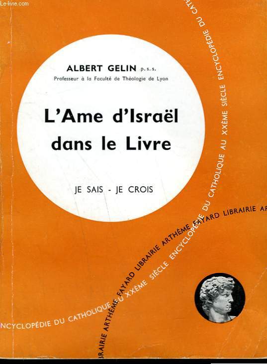 L'AME D'ISRAEL DANS LE LIVRE. COLLECTION JE SAIS-JE CROIS N 65. ENCYCLOPEDIE DU CATHOLIQUE AU XXEME.