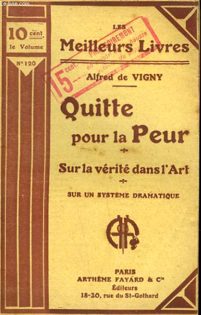 QUITTE POUR LA PEUR SUIVI DE SUR LA VERITE DANS L'ART SUIVI DE SUR UN SYSTEME DRAMATIQUE. COLLECTION : LES MEILLEURS LIVRES N 120.