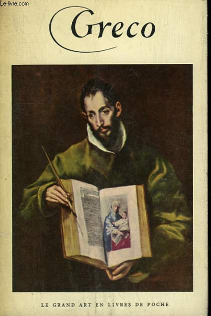 GRECO ( 1541 - 1614 ). COLLECTION : LE GRAND ART EN LIVRES DE POCHE N 2.