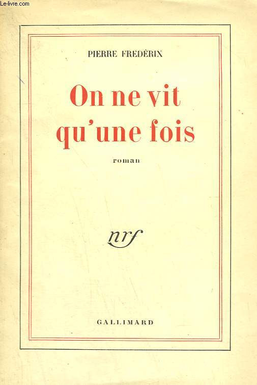ON NE VIT QU'UNE FOIS.