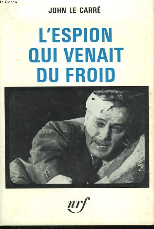 L'ESPION QUI VENAIT DU FROID. ( THE SPY WHO CAME IN FROM THE COLD ).