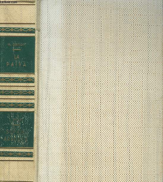 LA PAVA. ESPIONNE GALANTE SUIVI DE SOPHIE ARNOULD OU LE JEU DE L'AMOUR ET DU PLAISIR. COLLECTION : LE CRIME NE PAIE PAS.