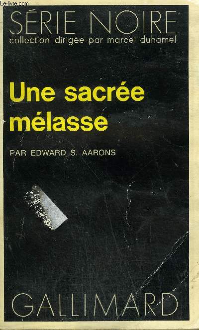 COLLECTION : SERIE NOIRE N 1700 UNE SACREE MELASSE