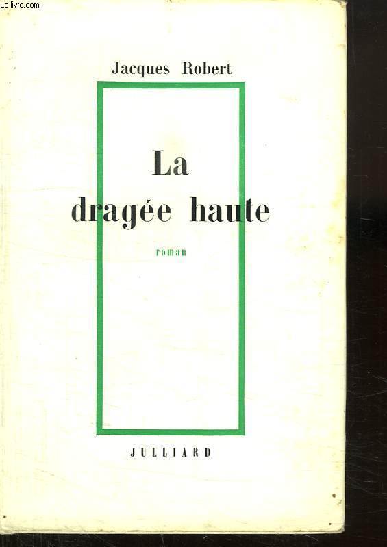 LA DRAGEE HAUTE.