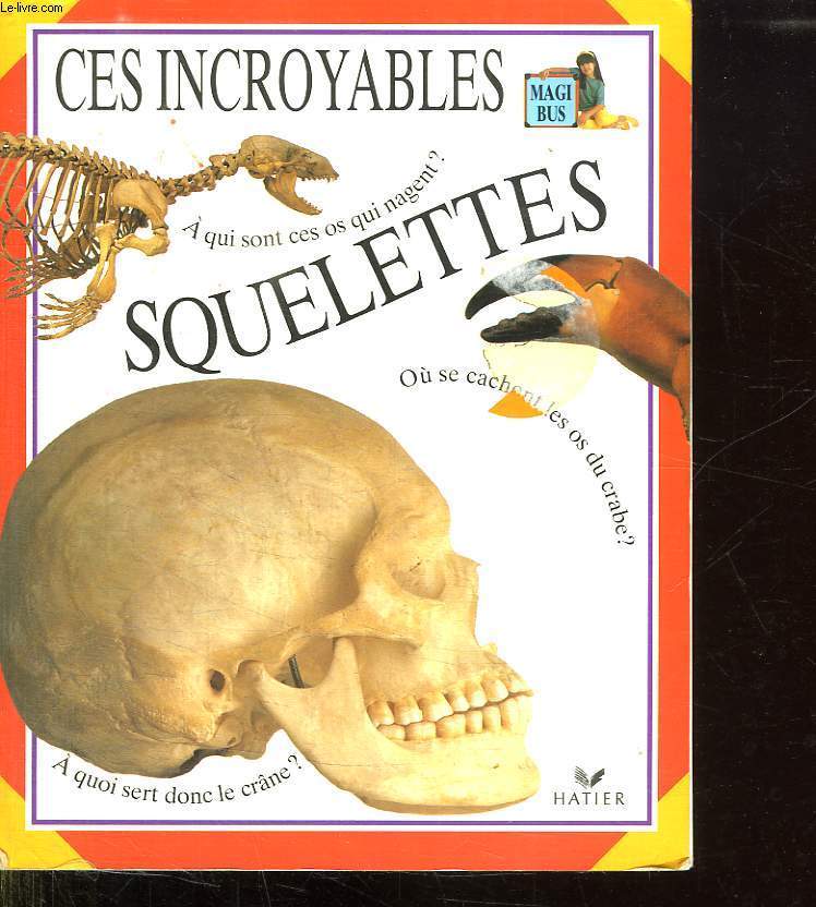 CES INCROYABLES SQUELETTES.