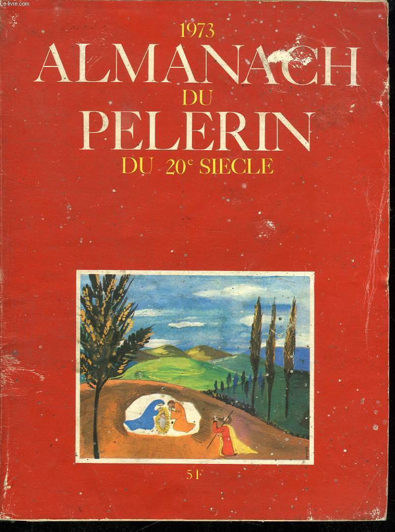 1973 ALMANACH DU PELERIN DU 20e SIECLE.