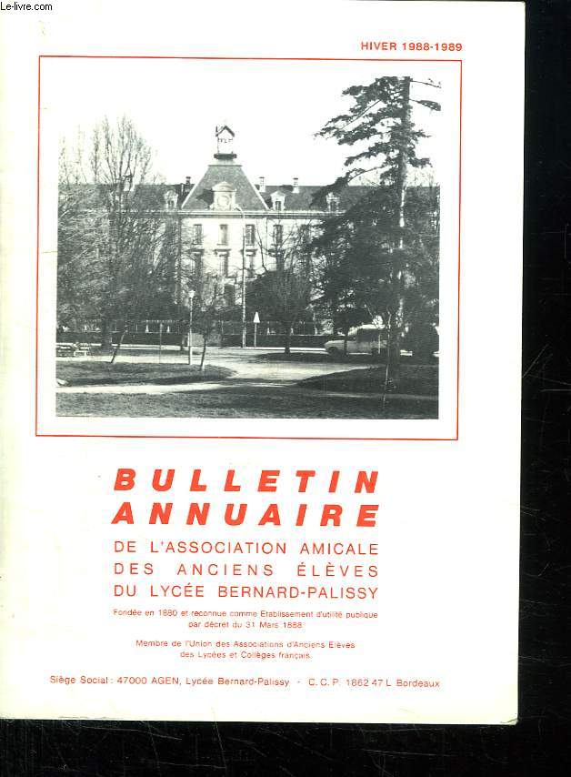 BULLETIN ANNUAIRE DE L ASSOCIATION AMICALE DES ANCIENS ELEVES DU LYCEE BERNARD PALISSY.