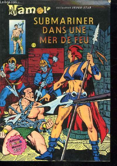 NAMOR N 6. SUBMARINER DANS UNE MER DE FEU.