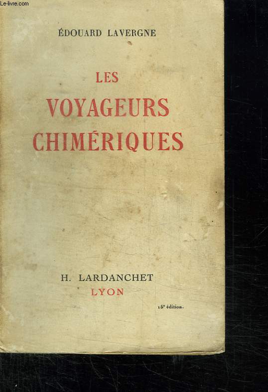 LES VOYAGEURS CHIMERIQUES.