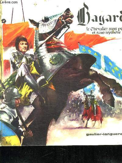 BAYARD LE CHEVALIER SANS PEUR ET SANS REPROCHE.