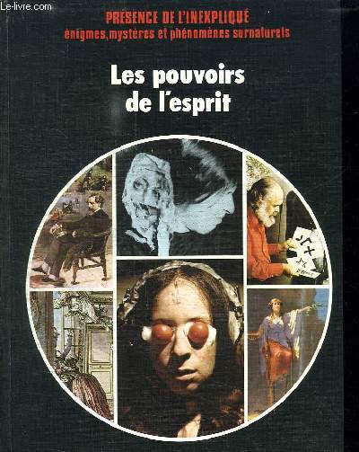 PRESENCE DE L INEXPLIQUE. LES POUVOIRS DE L ESPRIT.