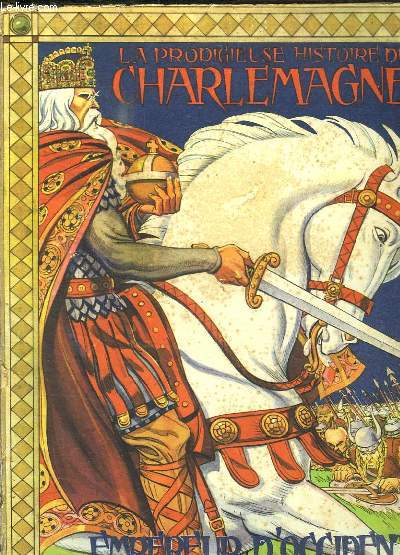 LA PRODIGIEUSE HISTOIRE DE CHARLEMAGNE.