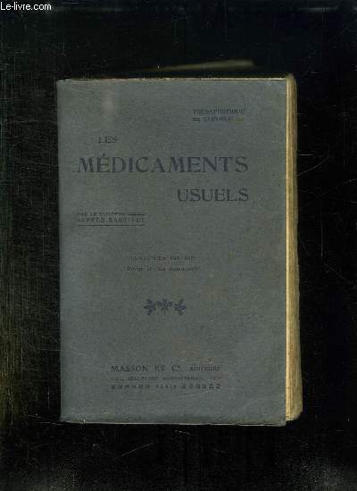 LES MEDICAMENTS USUELS. 4em EDITION REVUE ET TRES AUGMENTEE.