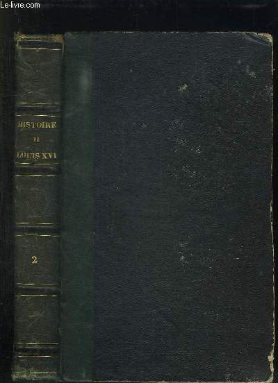 HISTOIRE DE LOUIS XVI TOME 2.