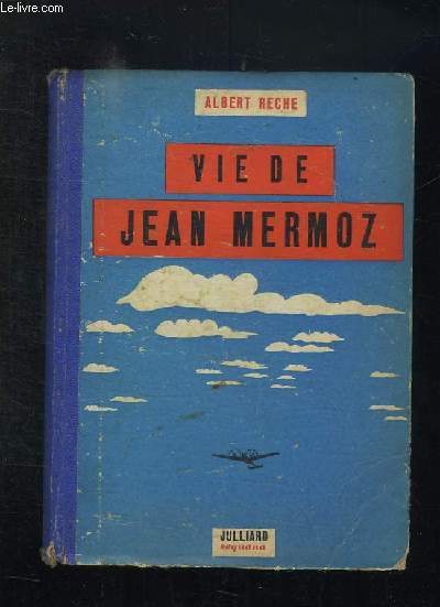 VIE DE JEAN MERMOZ.