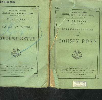 LES PARENTS PAUVRES- 2 TOMES EN 2 VOLUMES- LE COUSIN PONS + LA COUSINE BETTE / SCENES DE LA VIE PARISIENNE