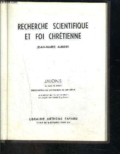 RECHERCHE SCIENTIFIQUE ET FOI CHRETIENNE- JE SAIS- JE CROIS JALONS