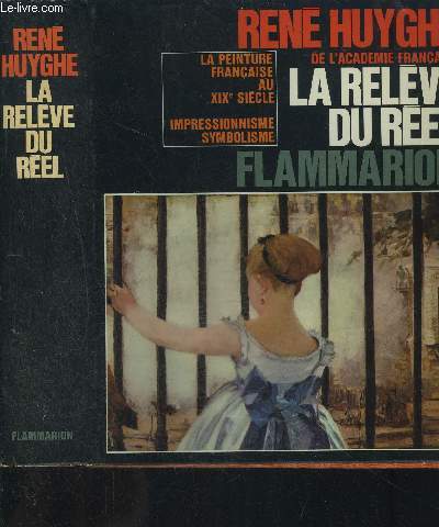 LA RELEVE DU REEL- LA PEINTURE FRANCAISE AU XIXe SIECLE- IMPRESSIONNISME SYMBOLISME