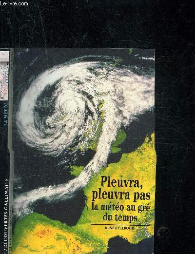 PLEUVRA, PLEUVRA PAS - LA METEO AU GRE DU TEMPS. DECOUVERTE GALLIMARD
