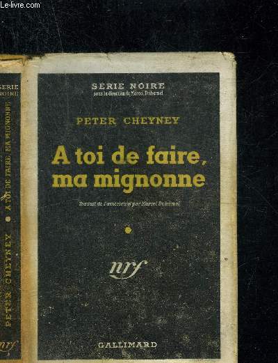 A TOI DE FAIRE, MA MIGNONNE-  COLLECTION SERIE NOIRE