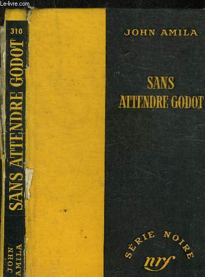 SANS ATTENDRE GODOT -  COLLECTION SERIE NOIRE 310