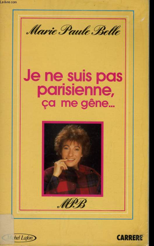 JE NE SUIS PAS PARISIENNE, CA ME GENE...