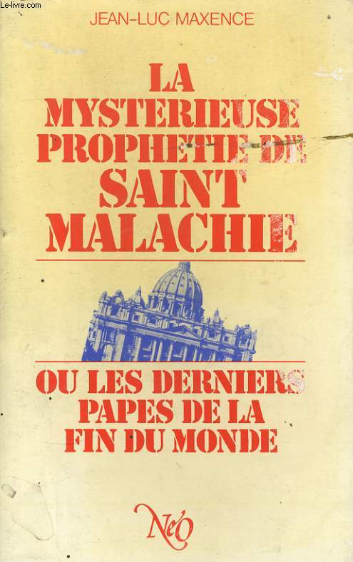 LA MYSTERIEUSE PROPHETIE DE SAINT MALACHIE OU LES DERNIERS PAPES DE LA FIN DU MONDE
