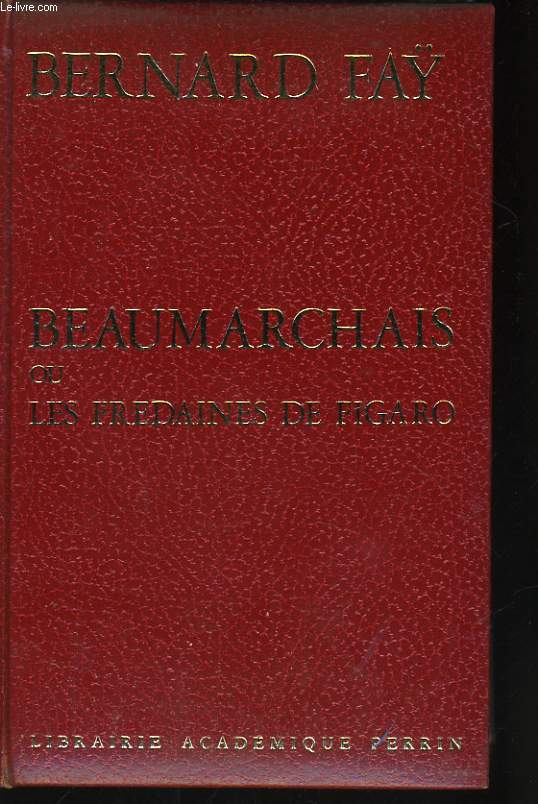 BEAUMARCHAIS OU LES FREDAINES DE FIGARO
