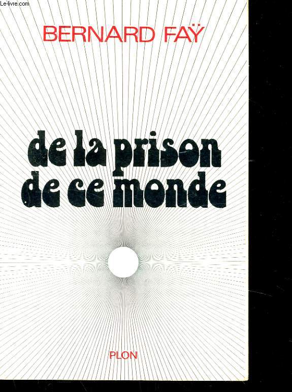 DE LA PRISON DE CE MONDE