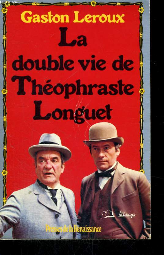 LA DOUBLE VIE DE THEOPHRASTE LONGUET