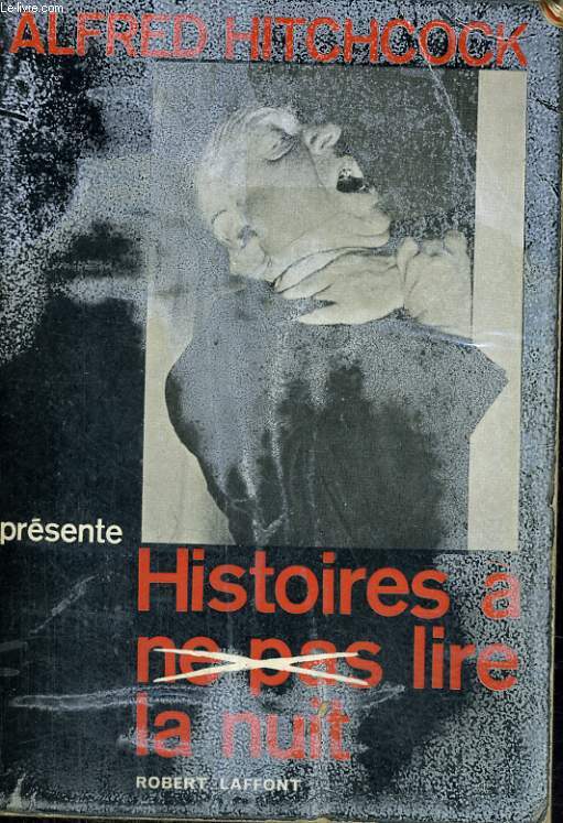 HISTOIRES A NE PAS LIRE LA NUIT. TOME 1.