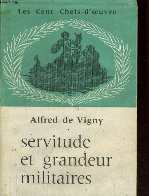 SERVITUDE ET GRANDEUR MILITAIRES.