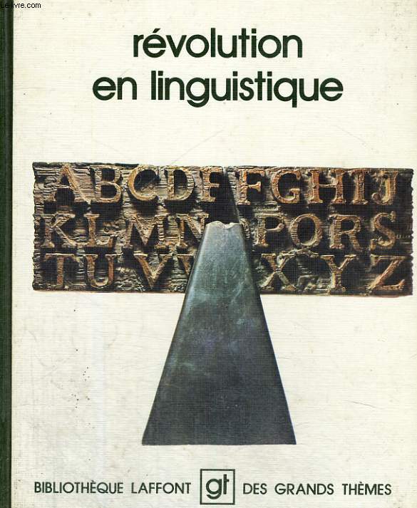 REVOLUTION EN LINGUISTIQUE. BIBLIOTHEQUE LAFFONT DES GRANDS THEMES N 81