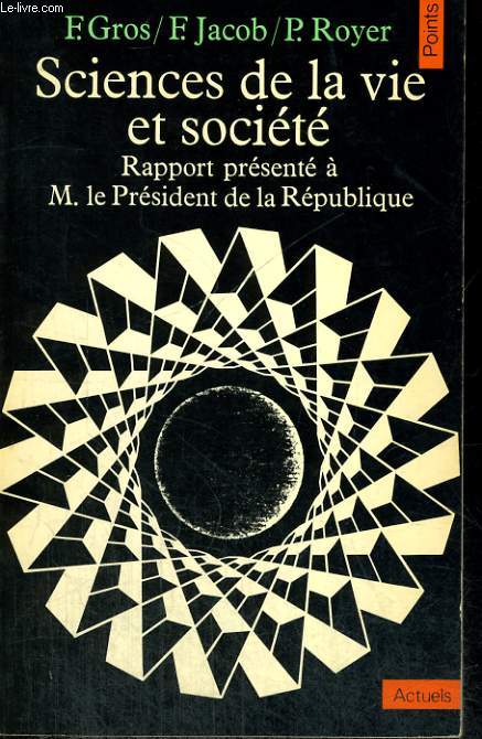 SCIENCES DE LA VIE ET SOCIETE - rapport prsent  M. le Prsident de la Rpublique - Collection Points A29