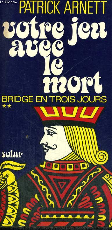 VOTRE JEU AVEC LE MORT - BRIDGE EN TROIS JOURS 2