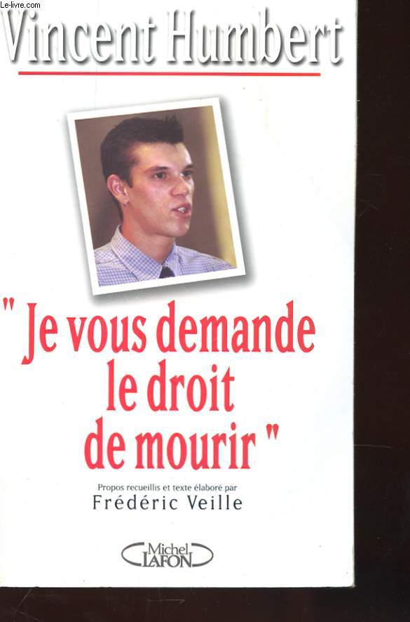 JE VOUS DEMANDE LE DROIT DE MOURIR