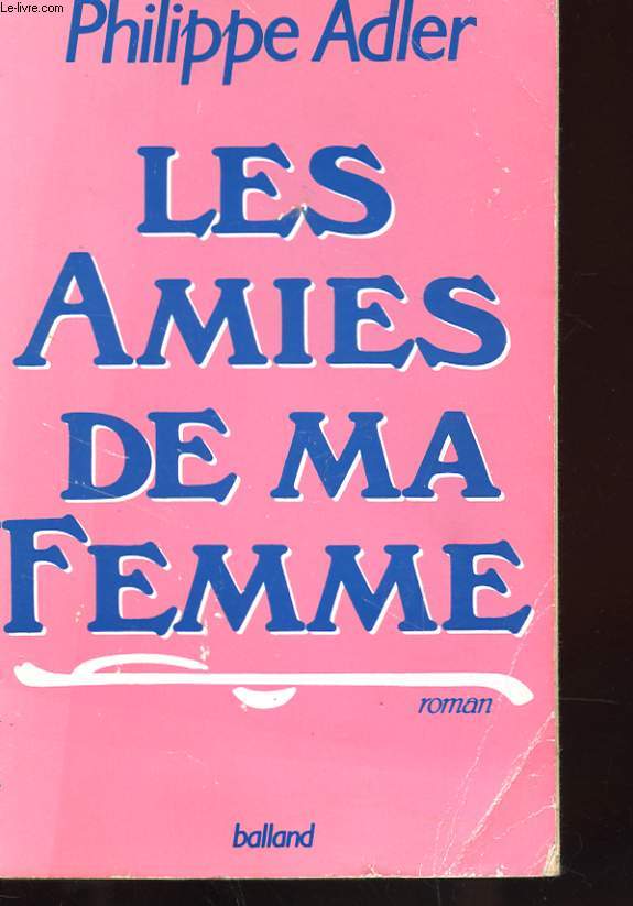 LES AMIES DE MA FEMME