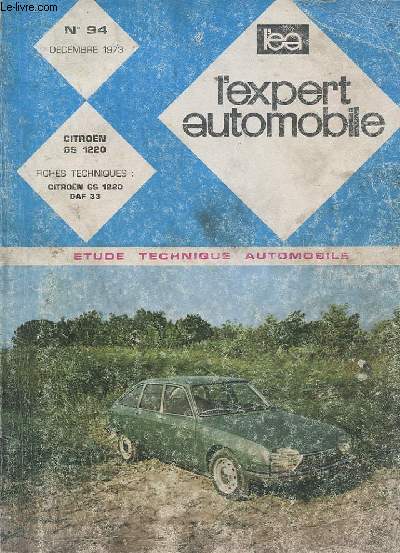 L'EXPERT AUTOMOBILE - MENSUEL N94 - DECEMBRE 1973 - ETUDE TECHNIQUE AUTOMOBILE - CITRON GS 1220 - FICHE TECHNIQUE CITRON GS 1220 - DAF 33