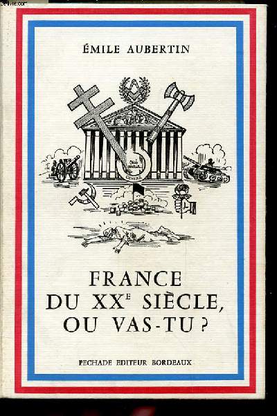 FRANCE DU XXE SIECLE, OU VAS-TU ?