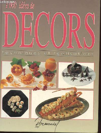 1000 IDEES DE DECORS. TECHNIQUES ET REALISATIONS.