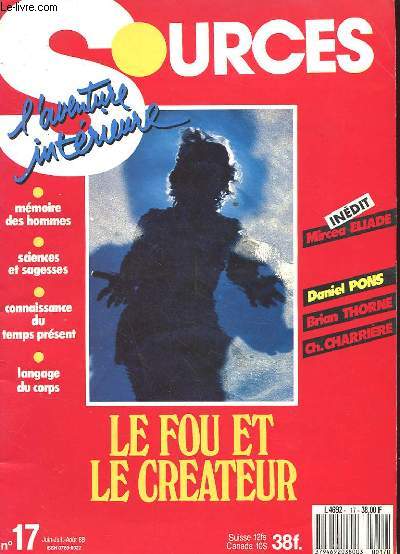 SOURCES L'AVENTURE INTERIEURE. N17 JUILLET AOUT 88. MEMOIRE DES HOMMES. SCIENCES ET SAGESSES. CONNAISSANCE DU TEMPS PRESENT. LANGAGE DU CORPS. LE FOU ET LE CREATEUR. MIRCEA ELIADE. DANIEL PONS. BRAIN THORNE. CH. CHARRIERE